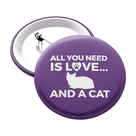 All You Need Is Love... And a Cat Pinback Button