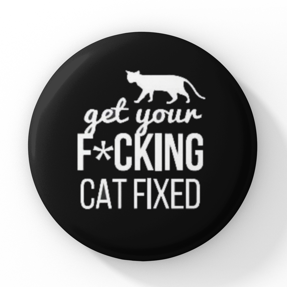 Get Your F*cking Cat Fixed Magnet