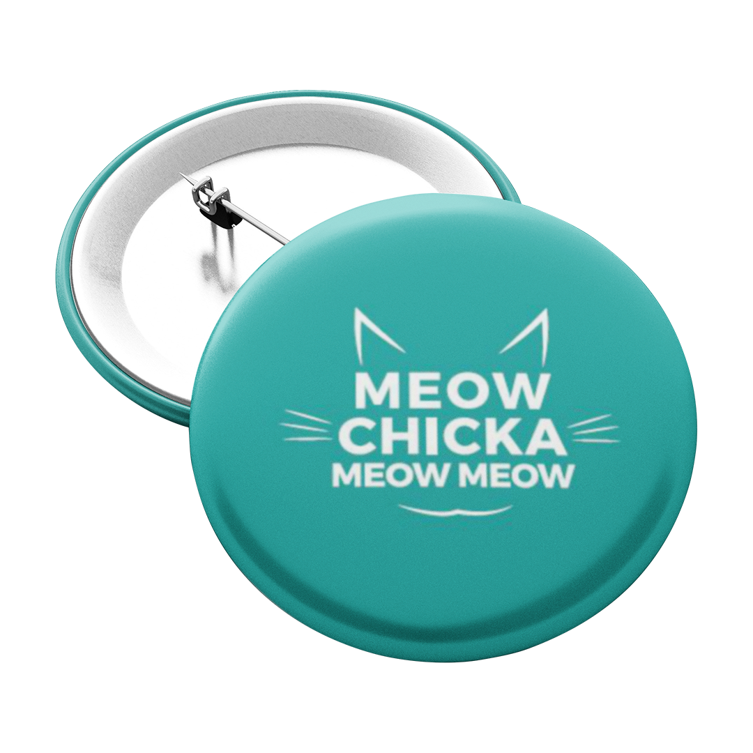 Meow Chicka Meow Meow Pinback Button