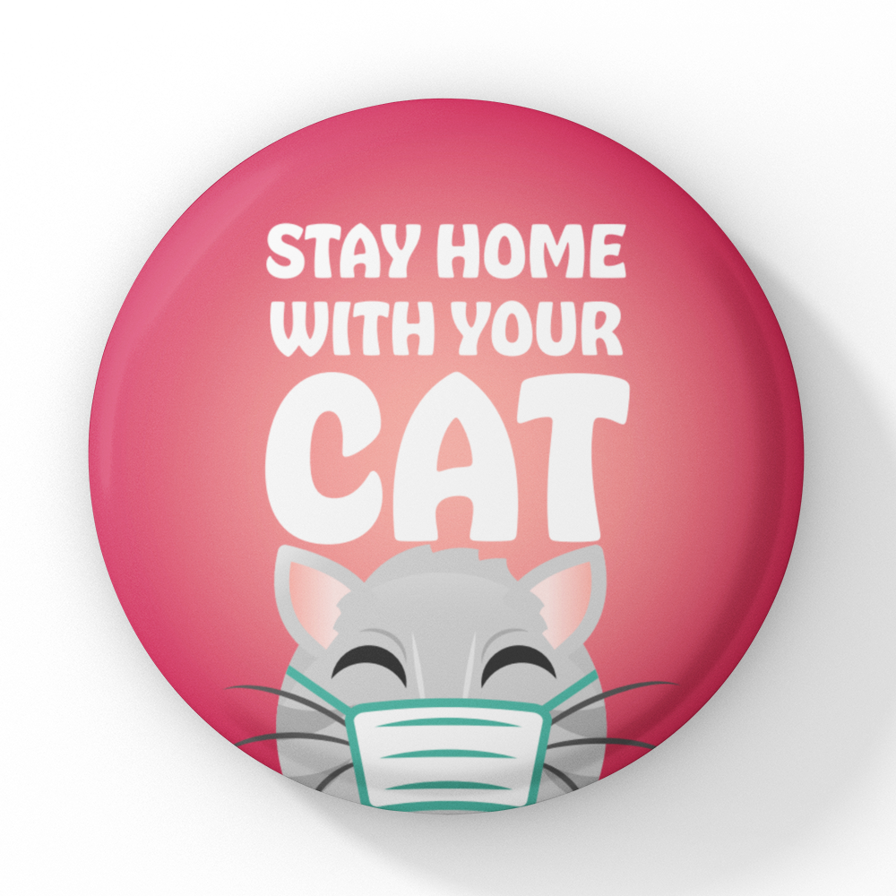 Stay Home With Your Cat Pinback Button