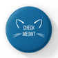 Check Meowt Pinback Button in Blue