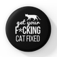 Get Your F*cking Cat Fixed Pinback Button