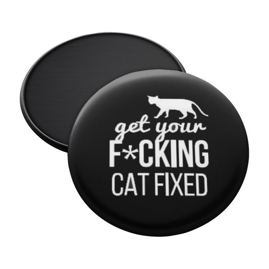Get Your F*cking Cat Fixed Magnet