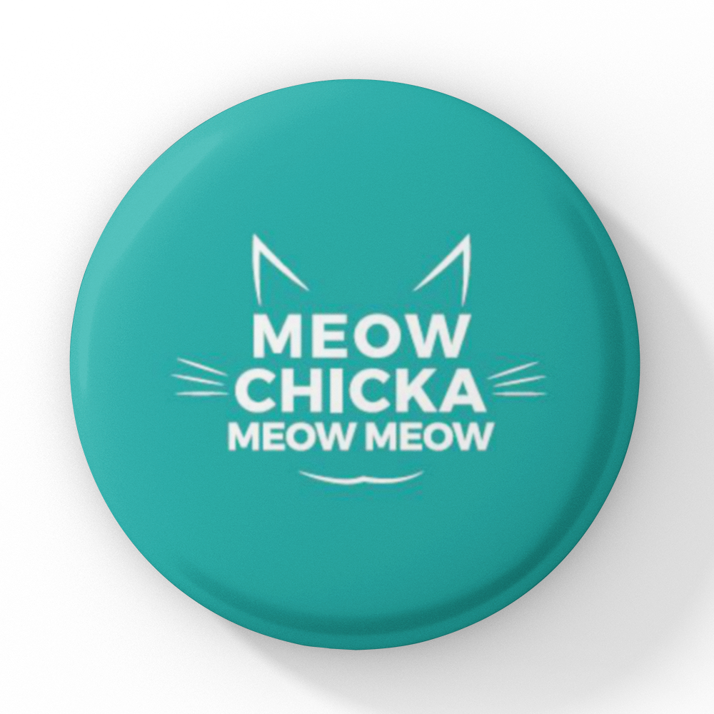 Meow Chicka Meow Meow Magnet