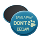 Save a Paw, Don't Declaw Magnet